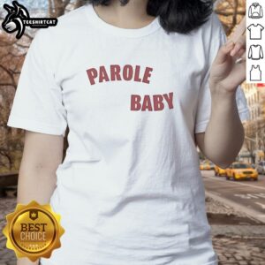 Official Parole Baby Ladies Tee featuring a stylish design for women, perfect for casual wear and parole-themed fashion.