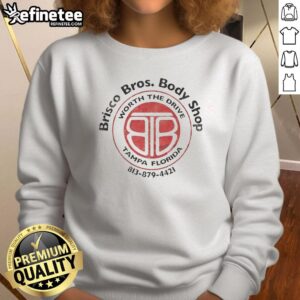 Good Worth The Brisco Bros Body Shop Drive Tampa Florida Shirt - Image 4
