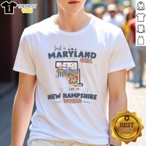 Pretty Just A Maryland Girl In An New Hampshire World T-Shirt featuring state map outline design, perfect for proud Marylanders.