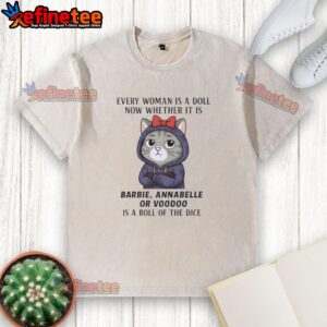 Alt Text: Awesome cat graphic on washed t-shirt featuring 'Every woman is a doll' with Barbie, Annabelle, and Voodoo motifs.