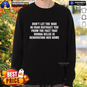 Donna Kelce renovating her home while wearing an 'Awesome Don't Let The War In Iran Distract' sweatshirt.