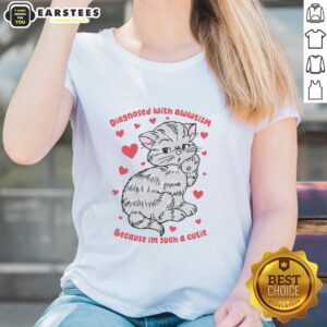 Top Diagnosed With Awwtism Because I'm Such A Cutie Ladies Tee featuring a playful design and vibrant colors.