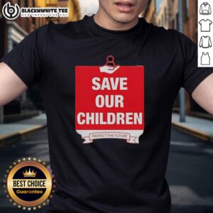 Good Save Our Children Protect The Future T-Shirt featuring a vibrant design promoting children's safety and future protection.