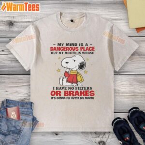 Alt Text: Cute Snoopy My Mind Is A Dangerous Place But My Mouth Is Worse washed t-shirt design featuring vibrant colors and playful graphics.