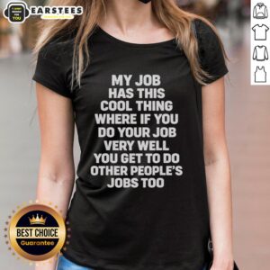 Awesome ladies tee showcasing fun job perks for high achievers, featuring witty text design on a stylish shirt.