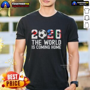 Pretty 2026 World Cup football T-shirt featuring 'The World Is Coming Home' design, perfect for soccer fans.