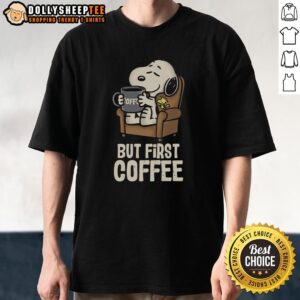 Official I Will Have My Coffee First T-Shirt featuring a bold coffee-themed graphic, perfect for coffee lovers.