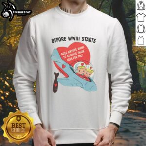 Cozy 'Pretty Before WWIII Starts' sweatshirt, perfect for expressing love and style before the chaos. Ideal for casual wear.