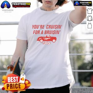 Hot Cruise You'Re Cruisin' For A Bruisin T-Shirt featuring bold graphics and vibrant colors for a stylish summer look.