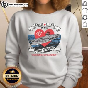 Alt Text: Original Gayest Sailor in the Strait of Hormuz sweatshirt featuring vibrant colors and bold graphic design.