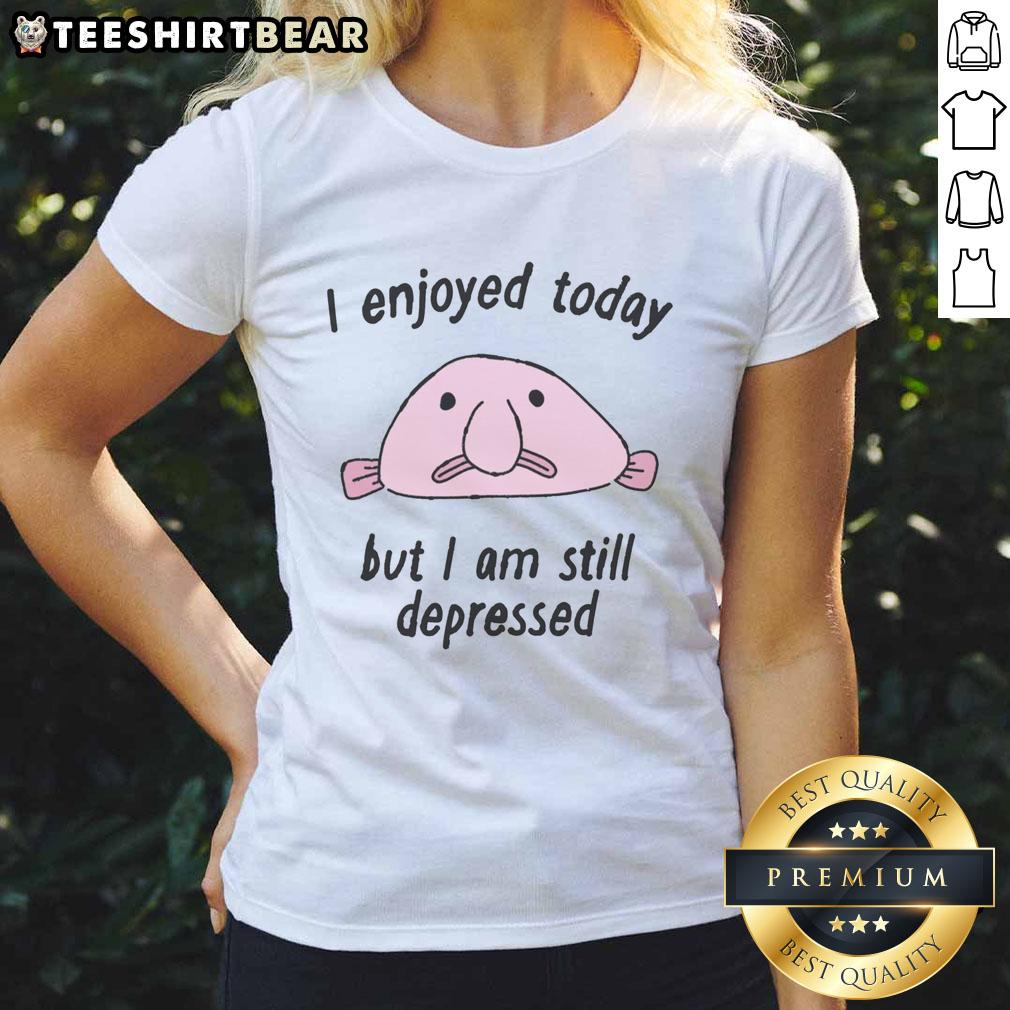 cute-i-enjoyed-today-but-i-am-still-depressed-ladies-tee Cute ladies tee with 'I enjoyed today but I am still depressed' slogan, perfect for casual wear and expressing emotions.