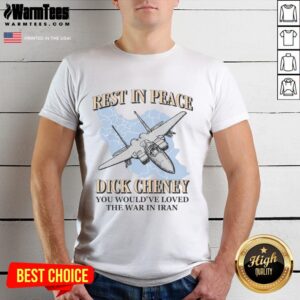 Awesome Rest In Peace You Would've Loved The War In Iran T-Shirt featuring a bold graphic design and vibrant colors.