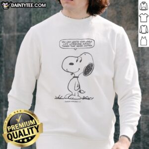Alt Text: Cozy sweatshirt featuring Snoopy and quote about worrying, perfect for casual wear and embracing a carefree attitude.