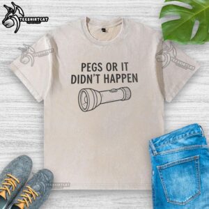 Official Pegs Or It Didn't Happen washed t-shirt featuring a trendy design, perfect for casual wear and stylish outfits.
