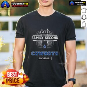 Awesome Dallas Cowboys God First Family Second Then Cowboys Football T-Shirt in blue, perfect for fans and casual wear.