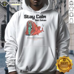 Funny Stay Calm Get Eaten Diver Hoodie design, perfect for those embracing bad decisions with humor and style.