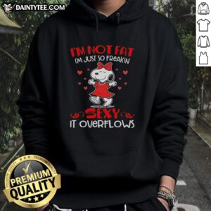 Snoopy in a red hoodie with 'I'm not fat, I'm just so freakin' sexy it overflows' print, showcasing a fun and playful design.