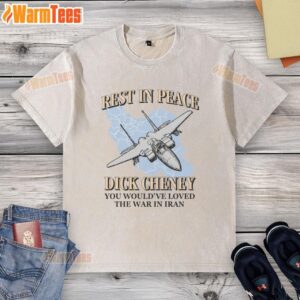 Awesome Rest In Peace You Would've Loved The War In Iran washed t-shirt featuring vintage design and bold text.