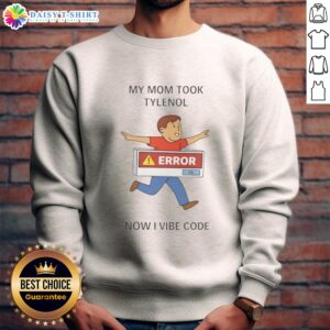 Original My Mom Took Tylenol Now I Vibe sweatshirt in casual style, perfect for cozy outfits and unique fashion statements.