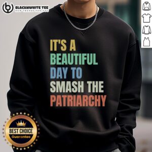 Alt Text: Colorful 'Beautiful Day to Destroy the Patriarchy' rainbow sweatshirt, perfect for feminist fashion and activism.