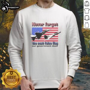 Official 'Never Forget The Next False Flag' sweatshirt featuring bold text, perfect for expressing your views on government actions.