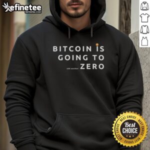 Premium Bitcoin Is Going To As Another Zero T-Shirt - Image 2