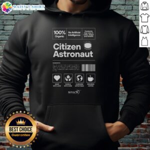 Alt Text: Trendy 'What Makes A Citizen Astronaut' hoodie featuring a space-themed design, perfect for aspiring space enthusiasts.