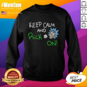 Nice Keep Calm and Rick On Sweatshirt featuring a stylish design and comfortable fit for fans of Rick and Morty.
