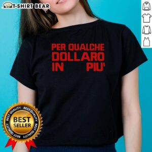 Awesome For A Few Dollars More Ladies Tee featuring a stylish design, perfect for casual wear and movie fans.