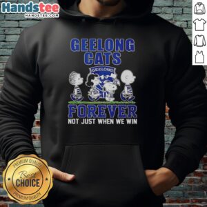 Alt Text: Official Peanuts Geelong Cats hoodie featuring Forever, Not Just When We Win slogan, perfect for loyal fans.