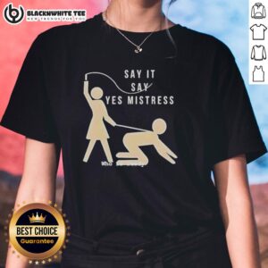 Alt Text: Top Say It Say Yes Mistress Ho Is Ready Stickman Ladies Tee design featuring a playful stick figure graphic.
