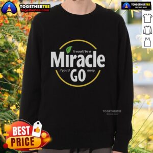 Cozy 'Hot It Would Be A Miracle If You'd Go Away' sweatshirt, perfect for chilly days and casual wear.