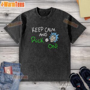 Nice Keep Calm and Rick On washed t-shirt in soft fabric, perfect for casual wear and expressing fun pop culture vibes.