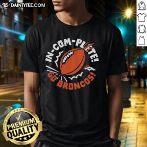 Nice Denver Broncos Incomplete Football T-Shirt featuring team colors and logo, perfect for fans and game day wear.