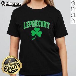 Alt Text: Premium Leprecunt Shamrock St. Patrick's Day ladies tee featuring a fun design and vibrant green color for festive wear.