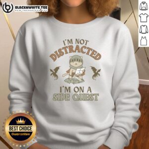 Awesome 'I'm Not Distracted, I'm On A Side Quest' sweatshirt design in cozy fabric, perfect for gamers and adventurers.