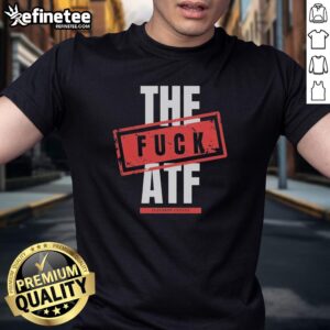 Premium The Fuck ATF T-Shirt featuring bold graphic design, perfect for expressing your unique style and attitude.