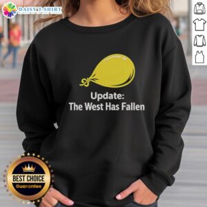 Cozy sweatshirt featuring 'The West Has Fallen' graphic, perfect for casual wear and expressing bold statements.