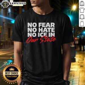 Alt Text: Hot No Fear No Hate No Ice In Our State T-Shirt featuring bold lettering and vibrant colors, perfect for summer wear.