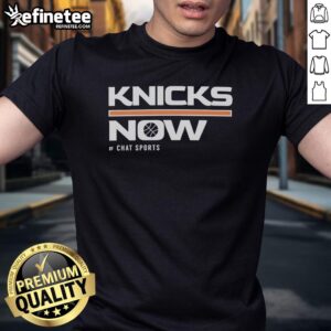 Premium New York Knicks Now By Chat Sports T-Shirt featuring bold team logo and stylish design for fans.