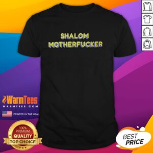 Premium Shalom Motherfucker T-Shirt featuring bold graphic design, perfect for casual wear and expressing unique style.