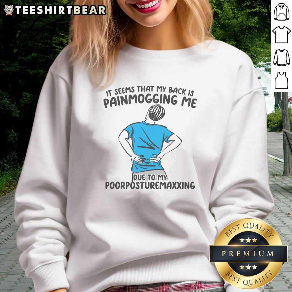 funny-it-seems-that-my-back-is-painmogging-me-sweatshirt Funny 'My Back Is Painmogging Me' sweatshirt design, featuring humorous text and a cozy fit, perfect for casual wear.
