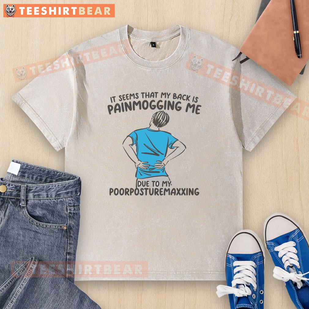 funny-it-seems-that-my-back-is-painmogging-me-washed-t-shirt Funny t-shirt reading 'My Back Is Painmogging Me' featuring a humorous design for back pain relief enthusiasts.