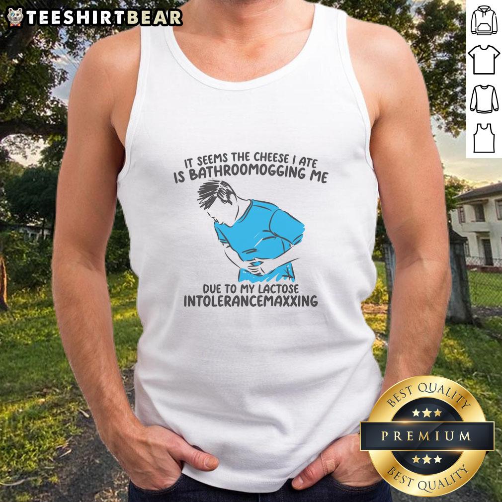 funny-it-seems-the-cheese-i-ate-is-bathroomogging-me-tank-top Funny tank top with 'The cheese I ate is bathroomogging me' text, perfect for cheese lovers and humorous fashion enthusiasts.