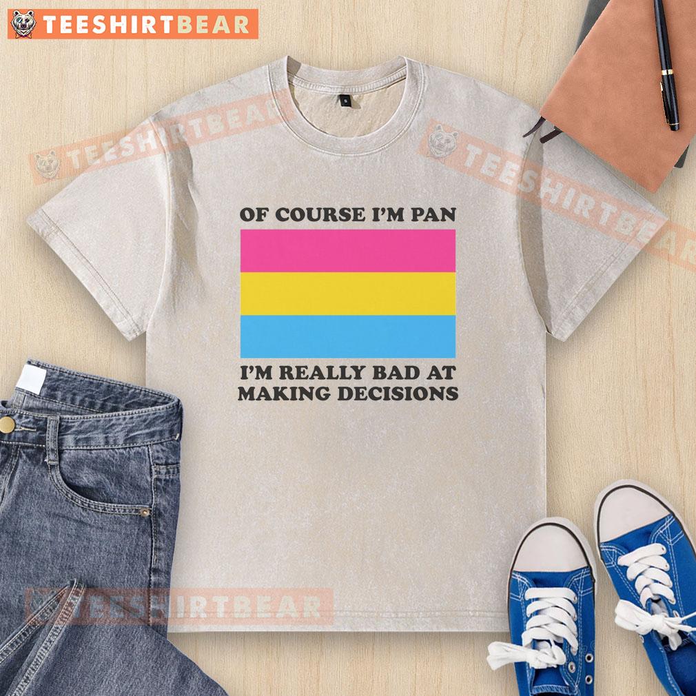 funny-of-course-im-pan-im-really-bad-at-making-decisions-washed-t-shirt Funny 'Of Course I'm Pan, I'm Really Bad at Making Decisions' washed t-shirt displayed on a hanger for casual wear.
