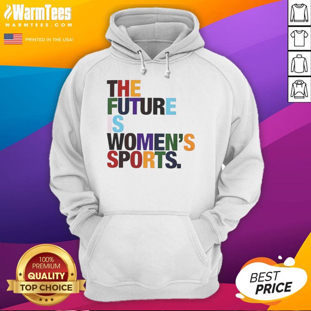 funny-the-future-is-womens-sports-rainbow-graphic-hoodie Funny The Future Is Women's Sports Rainbow Graphic Hoodie showcasing vibrant colors and empowering design for female athletes.