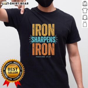 Top Iron Sharpens Iron Proverbs 27:17 T-Shirt featuring a bold design and inspirational message for strength and encouragement.
