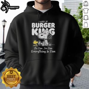 Original Snoopy and Woodstock hoodie from Burger King with 'I Work At It's Fine I'm Fine Everything Is Fine' design.