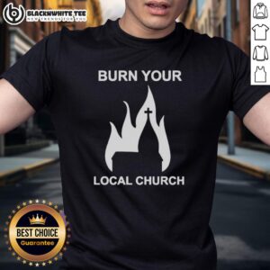 Top Burn Your Local Church T-Shirt featuring bold graphic design for unique streetwear style and expression.
