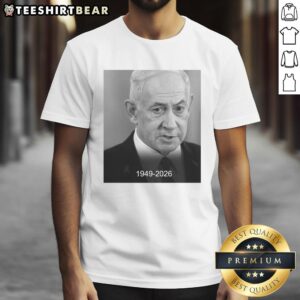Alt Text: Official Rip Benjamin Netanyahu 1949-2026 T-Shirt featuring tribute design honoring the late Israeli leader.